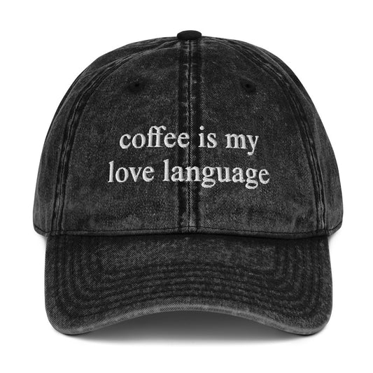 Coffee is My Love Language - Vintage Cotton Cap Black Front