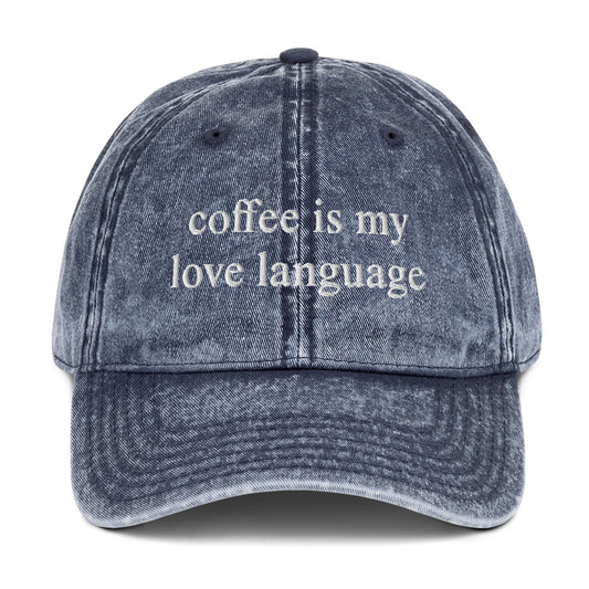 Coffee is My Love Language - Vintage Cotton Cap Blue Front