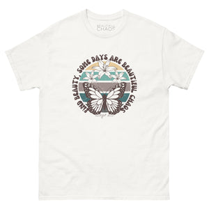 Find Beauty, Some Days Are Beautiful Chaos Retro Butterfly Tee