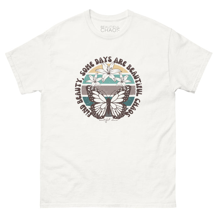 Find Beauty, Some Days Are Beautiful Chaos Retro Butterfly Tee