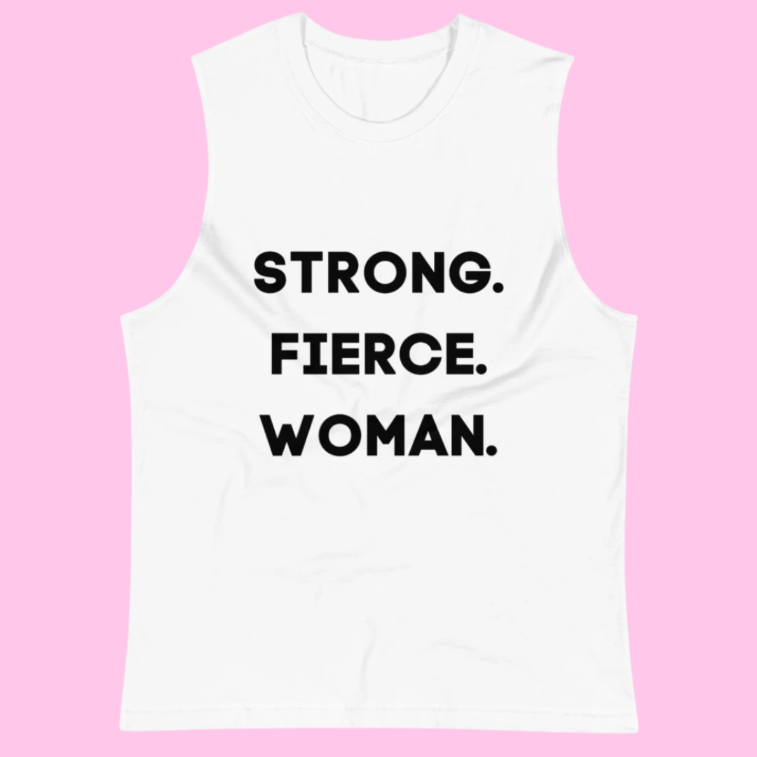 Strong. Fierce. Woman. Muscle Tank - Beautiful Chaos®