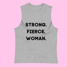 Load image into Gallery viewer, Strong. Fierce. Woman. Muscle Tank - Beautiful Chaos®