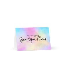 Load image into Gallery viewer, Life with you is BEAUTIFUL CHAOS Greeting card