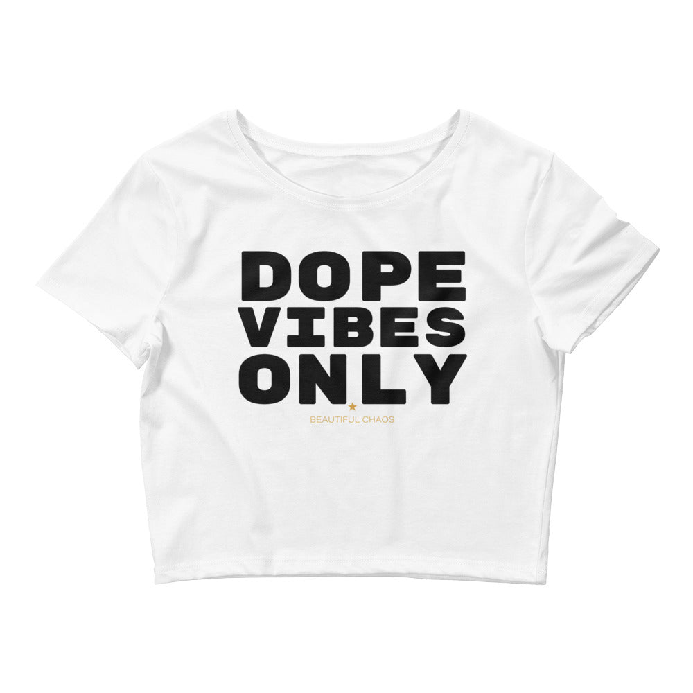 Dope Vibes Only Women’s Crop Tee - Beautiful Chaos™