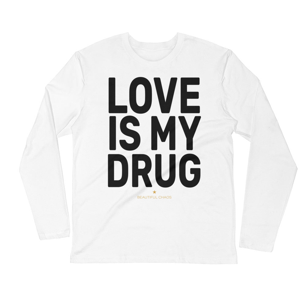 Love Is My Drug Men's Long Sleeve Fitted Crew - Beautiful Chaos™