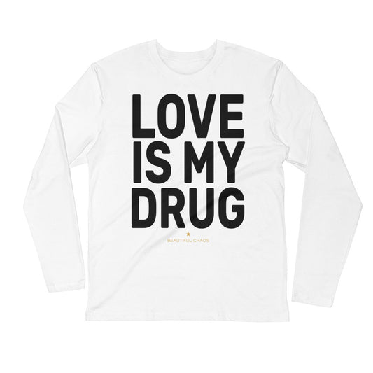 Love Is My Drug Men's Long Sleeve Fitted Crew - Beautiful Chaos™